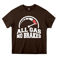 Chocolate Brown all gas no brakes Heavy Core Tee - artisFamous