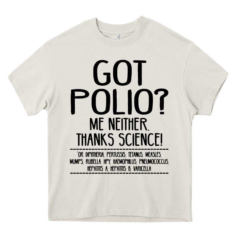 Got Polio Me Neither Thanks Science Heavy Core Tee by artisFamous | Teevron