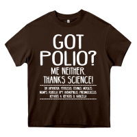 Chocolate Brown got polio me neither thanks science Heavy Core Tee - artisFamous
