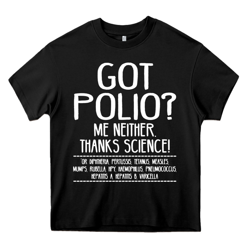 Got Polio Me Neither Thanks Science Heavy Core Tee by artisFamous | Teevron