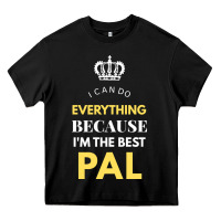 Black i'm the best pal Heavy Core Tee - artisFamous
