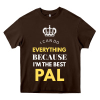 Chocolate Brown i'm the best pal Heavy Core Tee - artisFamous