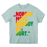Nobody Move Nobody Get Hurt Heavy Core Tee | Teevron