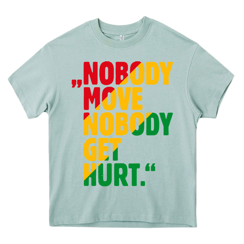 Nobody Move Nobody Get Hurt Heavy Core Tee by artisFamous | Teevron