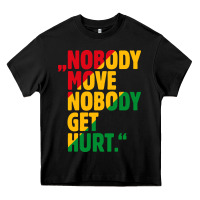 Black nobody move nobody get hurt Heavy Core Tee - artisFamous