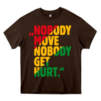 Chocolate Brown nobody move nobody get hurt Heavy Core Tee - artisFamous