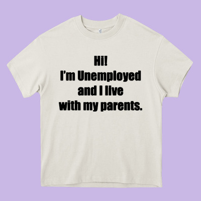I'm Unemployed And I Live With My Parents Heavy Core Tee Designed By Artisfamous