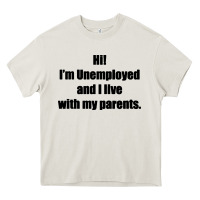 Cream i'm unemployed and i live with my parents Heavy Core Tee - artisFamous
