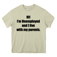 Mossy i'm unemployed and i live with my parents Heavy Core Tee - artisFamous