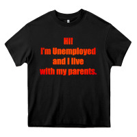 Black i'm unemployed and i live with my parents Heavy Core Tee - artisFamous