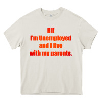 Cream i'm unemployed and i live with my parents Heavy Core Tee - artisFamous