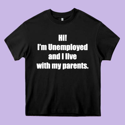 I'm Unemployed And I Live With My Parents Heavy Core Tee Designed By Artisfamous