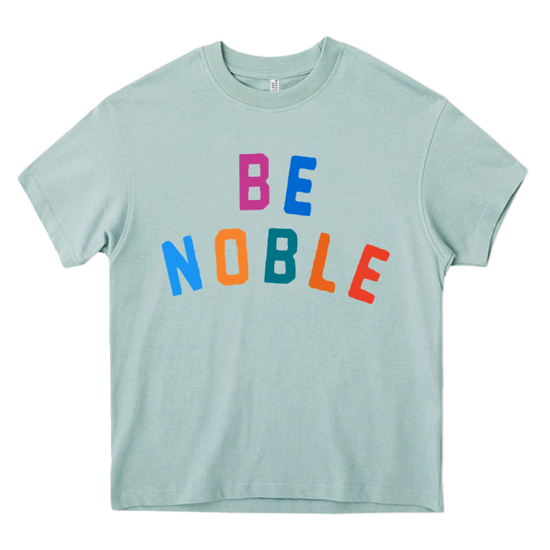 Be Noble Tee Heavy Core Tee by artisFamous | Teevron