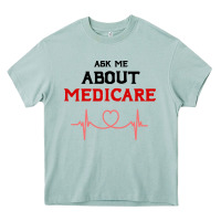 Arona ask me about medicare Heavy Core Tee - artisFamous