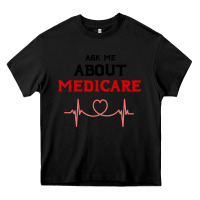 Black ask me about medicare Heavy Core Tee - artisFamous
