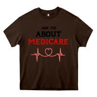 Chocolate Brown ask me about medicare Heavy Core Tee - artisFamous