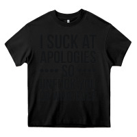 Black i suck at apologies so unfuck you or whatever swearing black Heavy Core Tee - artisFamous