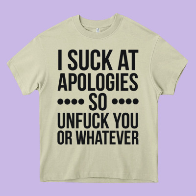 I Suck At Apologies So Unfuck You Or Whatever Swearing Black Heavy Core Tee Designed By Artisfamous