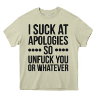 I Suck At Apologies So Unfuck You Or Whatever Swearing Black Heavy Core Tee | Teevron