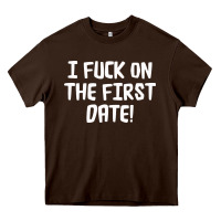 Chocolate Brown i f'ck on the first date Heavy Core Tee - artisFamous