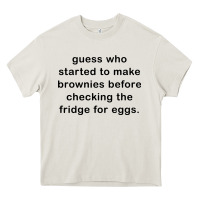 Cream guess who started to make brownies Heavy Core Tee - artisFamous