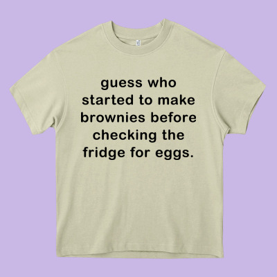 Guess Who Started To Make Brownies Heavy Core Tee Designed By Artisfamous