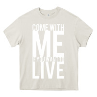 Cream come with me if you want to live Heavy Core Tee - artisFamous
