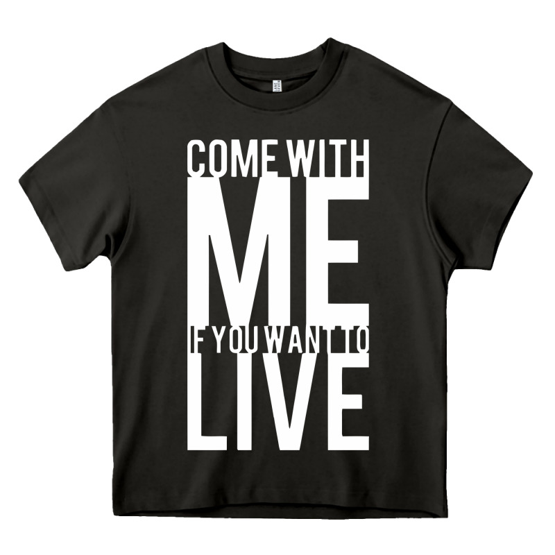 Come With Me If You Want To Live Heavy Core Tee by artisFamous | Teevron