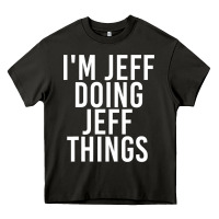 Asphalt i'm jeff doing jeff things shirt funny christmas gift idea Heavy Core Tee - artisFamous