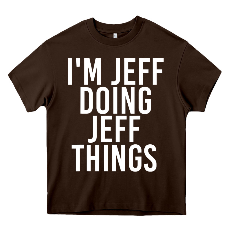 I'm Jeff Doing Jeff Things Shirt Funny Christmas Gift Idea Heavy Core Tee by artisFamous | Teevron