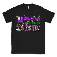 Black Pour me something sista Classic Tee - FaDigitalArtStudio