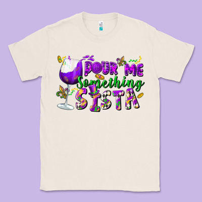 Pour Me Something Sista Classic Tee Designed By Fadigitalartstudio