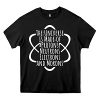 Black funny science geek universe is made of morons white Heavy Core Tee - artisFamous