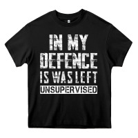 Black in my defence i was left unsupervised Heavy Core Tee - artisFamous