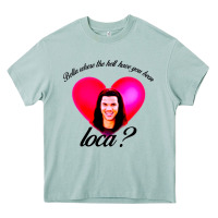 Arona bella where the hell have you been loca Heavy Core Tee - artisFamous