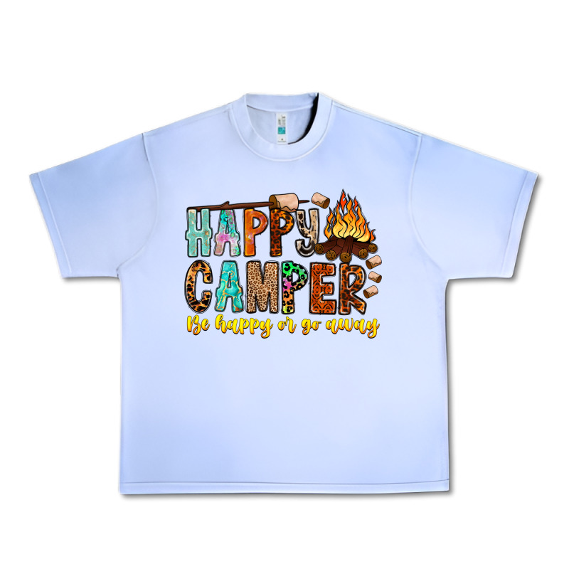 Happy Camper Be Happy Or Go Away Urban Heavy Tee by CowhideDigitalArt | Teevron