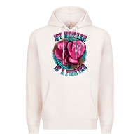Pale Pink my mother is a fighter Premium Hoodie - BarkalooDesign