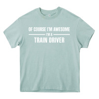 Arona i'm awesome i'm a train driver Heavy Core Tee - artisFamous