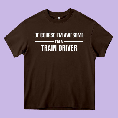 I'm Awesome I'm A Train Driver Heavy Core Tee Designed By Artisfamous
