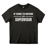 Asphalt i'm awesome i'm a supervisor Heavy Core Tee - artisFamous