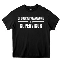 Black i'm awesome i'm a supervisor Heavy Core Tee - artisFamous