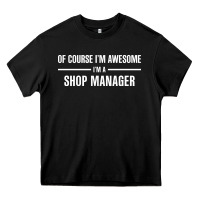 Black i'm awesome i'm a shop manager Heavy Core Tee - artisFamous