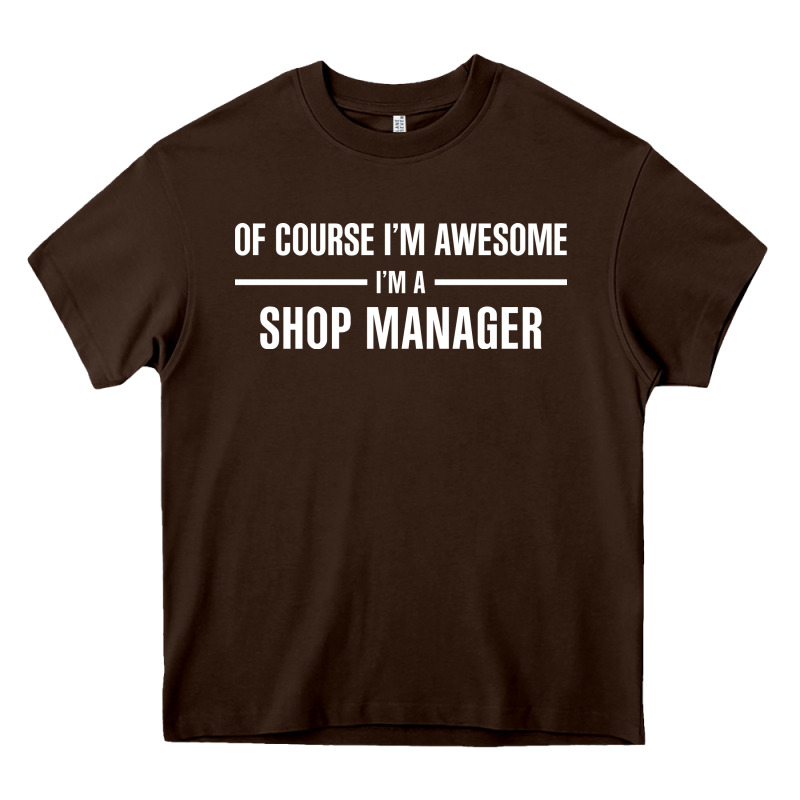 I'm Awesome I'm A Shop Manager Heavy Core Tee by artisFamous | Teevron