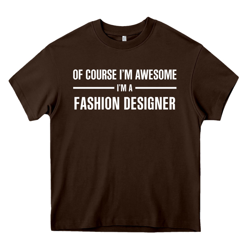 I'm Awesome I'm A Fashion Designer Heavy Core Tee by artisFamous | Teevron