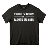 Asphalt i'm awesome i'm a fashion designer Heavy Core Tee - artisFamous