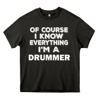 Asphalt i know everything i'm a drummer Heavy Core Tee - artisFamous