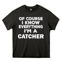 Asphalt i know everything i'm a catcher Heavy Core Tee - artisFamous