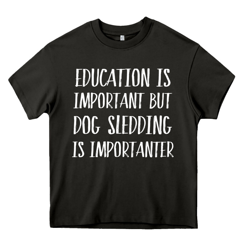 Dog Sledding Is Importanter Heavy Core Tee by artisFamous | Teevron