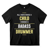 Black i raised a badass drummer Heavy Core Tee - artisFamous