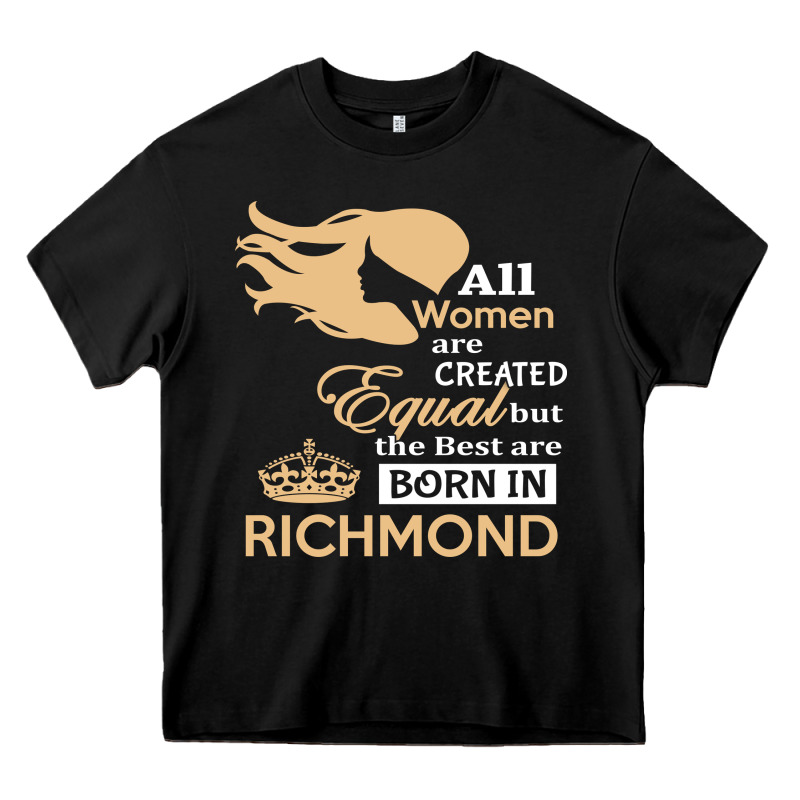 Women Are Born In Richmond Heavy Core Tee by artisFamous | Teevron